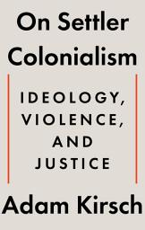 Icon image On Settler Colonialism: Ideology, Violence, and Justice