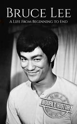 Icon image Bruce Lee: A Life from Beginning to End