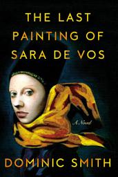 Icon image The Last Painting of Sara de Vos: A Novel