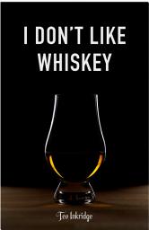Icon image I Don't Like Whiskey
