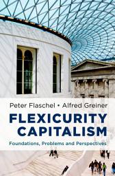 Icon image Flexicurity Capitalism: Foundations, Problems, and Perspectives