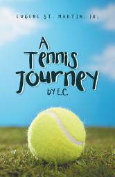 Icon image A Tennis Journey by E. C.
