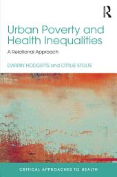 Icon image Urban Poverty and Health Inequalities: A Relational Approach