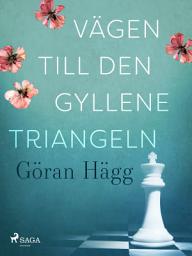 Icon image Vägen till den gyllene triangeln