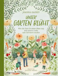 Icon image Unser Garten blüht: Wie ein Farn in unser Haus zog und unsere Liebe zum Gärtnern weckte