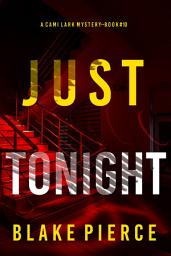 Icon image Just Tonight (A Cami Lark FBI Suspense Thriller—Book 10)