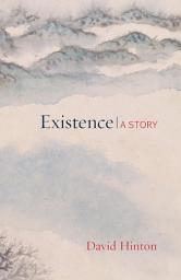 Icon image Existence: A Story