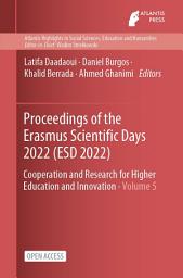 Icon image Proceedings of the Erasmus Scientific Days 2022 (ESD 2022): Cooperation and Research for Higher Education and Innovation