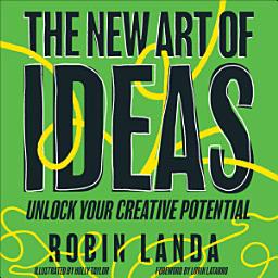 Icon image The New Art of Ideas: Unlock Your Creative Potential