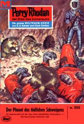 Icon image Perry Rhodan 352: Der Planet des tödlichen Schweigens: Perry Rhodan-Zyklus "M 87"