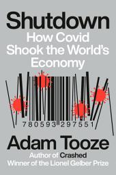Icon image Shutdown: How Covid Shook the World's Economy