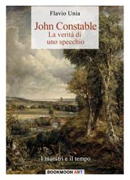Icon image John Constable: la verità in uno specchio