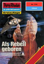 Icon image Perry Rhodan 1752: Als Rebell geboren: Perry Rhodan-Zyklus "Die Hamamesch"
