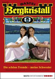 Icon image Bergkristall - Folge 250: Die schöne Fremde - meine Schwester