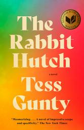 Icon image The Rabbit Hutch: A Novel (National Book Award Winner)