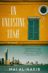 Icon image An Unlasting Home: A Novel