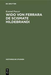 Icon image Wido von Ferrara De Scismate Hildebrandi: Ein Beitrag zur Geschichte des Investiturstreites