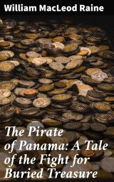 Icon image The Pirate of Panama: A Tale of the Fight for Buried Treasure: A Swashbuckling Adventure of Treasure, Betrayal, and Redemption