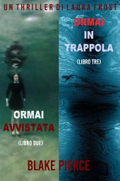 Icon image Bundle dei Thriller di Laura Frost: Ormai avvistata (#2) e Ormai in trappola (#3)