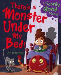 Icon image There's a Monster Under My Bed!: Picture Flats