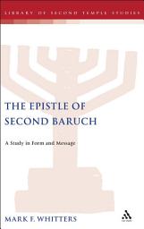 Icon image The Epistle of Second Baruch: A Study in Form and Message