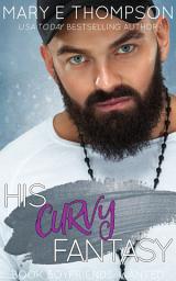 Icon image His Curvy Fantasy: A Steamy Enemies-to-Lovers Small-Town Curvy Girl Romance
