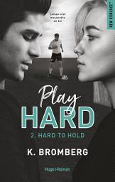 Icon image Play hard - Tome 02: Hard to hold