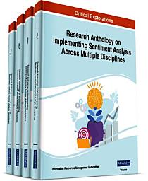 Icon image Research Anthology on Implementing Sentiment Analysis Across Multiple Disciplines