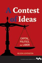 Icon image A Contest of Ideas: Capital, Politics and Labor