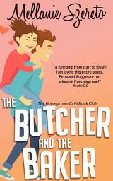 Icon image The Butcher and the Baker: A Small Town Seasoned Romance