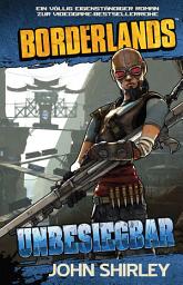 Icon image Borderlands: Unbesiegbar: Roman zum Game