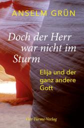 Icon image Doch der Herr war nicht im Sturm: Elija und der ganz andere Gott