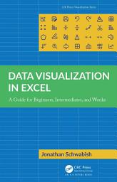 Icon image Data Visualization in Excel: A Guide for Beginners, Intermediates, and Wonks