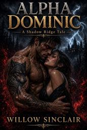 Icon image ALPHA DOMINIC: A Shadow Ridge Tale