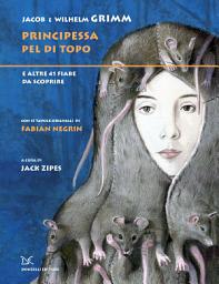 Icon image Principessa pel di topo: e altre 41 fiabe da scoprire