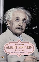 Icon image Albert Einstein: A Complete Biography: Bestseller Book by Vinod Kumar Mishra: Albert Einstein: A Complete Biography