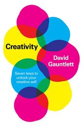 Icon image Creativity: Seven Keys to Unlock your Creative Self