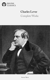 Icon image Delphi Complete Works of Charles Lever (Illustrated)