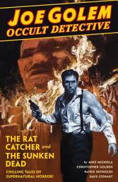 Icon image Joe Golem: Occult Detective Volume 1--The Rat Catcher and the Sunken Dead: Volume 1, Issues 1-5
