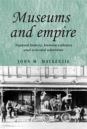 Icon image Museums and empire: Natural history, human cultures and colonial identities