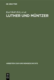Icon image Luther und Müntzer: Ihre Auseinandersetzung über Obrigkeit und Widerstandsrecht, Ausgabe 2