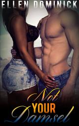 Icon image Not Your Damsel: A BWWM Erotic Romance