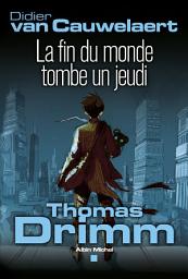 Icon image Thomas Drimm - tome 1: La fin du monde tombe un jeudi, Édition 2