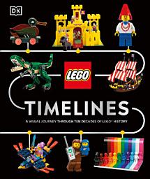Icon image LEGO Timelines: A Visual Journey Through Ten Decades of LEGO History