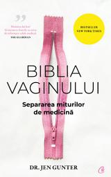 Icon image Biblia vaginului: separarea miturilor de medicină