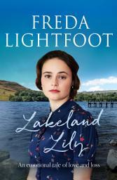 Icon image Lakeland Lily: An emotional tale of love and loss