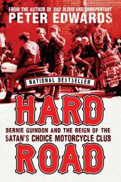 Icon image Hard Road: Bernie Guindon and the Reign of the Satan's Choice Motorcycle Club
