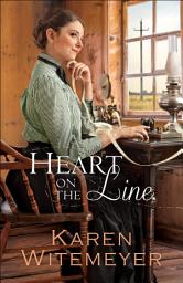 Icon image Heart on the Line (Ladies of Harper's Station Book #2)
