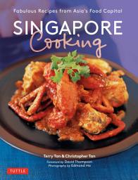 Icon image Singapore Cooking: Fabulous Recipes from Asia's Food Capital