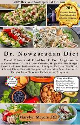 Icon image The Dr. Nowzaradan Diet Meal Plan and Cookbook for Beginners: 1200 low-calorie high-protein diet weight loss Recipes 28 MealPlan with 11 Week bariatic Gastric Body Progress Tracker Journal to Lose Belly visceral fat obesity fix without gym or exercise